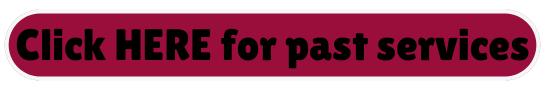 Click HERE for past services